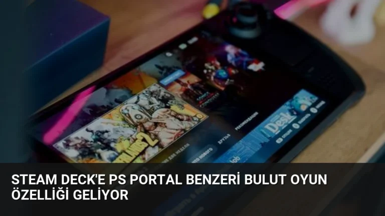 Steam Deck’e PS Portal Benzeri Bulut Oyun Özelliği Geliyor