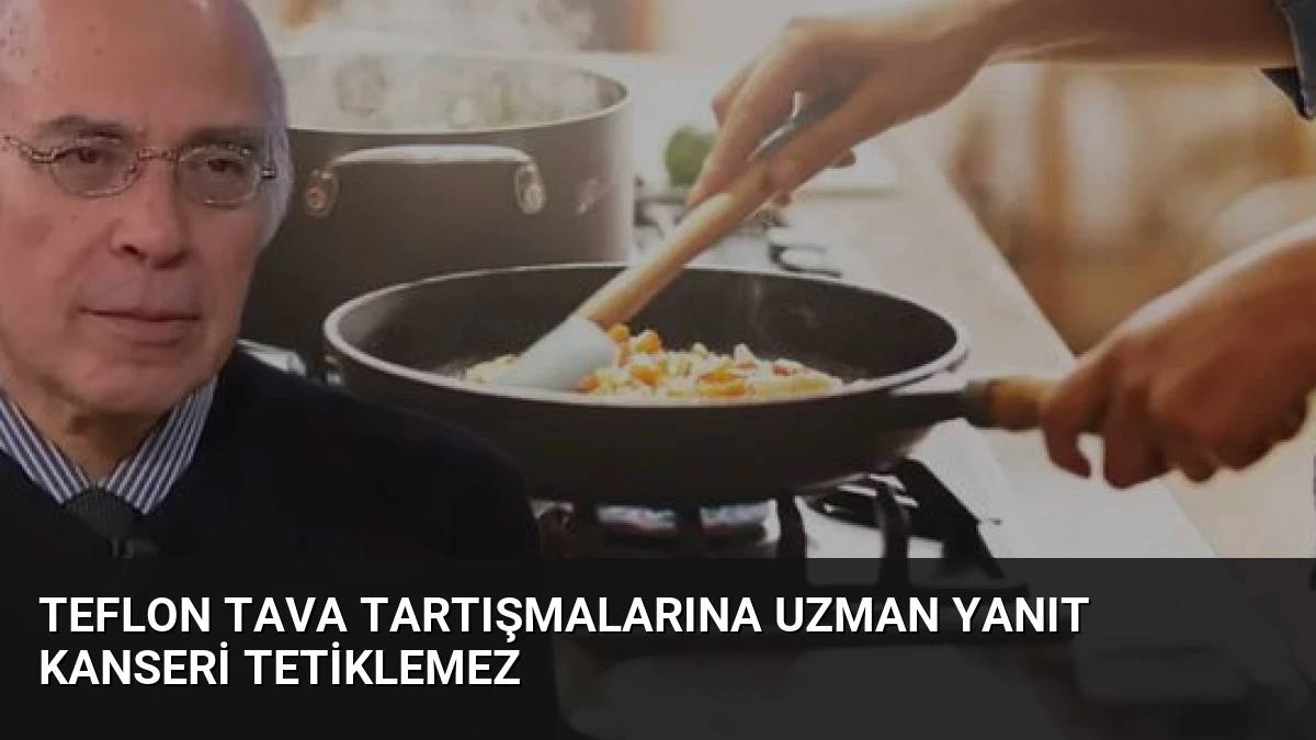 Teflon Tava Tartışmalarına Uzman Yanıt Kanseri Tetiklemez