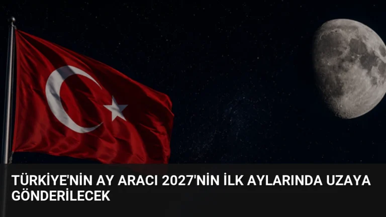 Türkiye’nin Ay Aracı 2027’nin İlk Aylarında Uzaya Gönderilecek