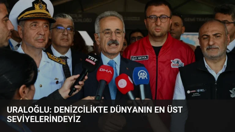 Uraloğlu: Denizcilikte Dünyanın En Üst Seviyelerindeyiz