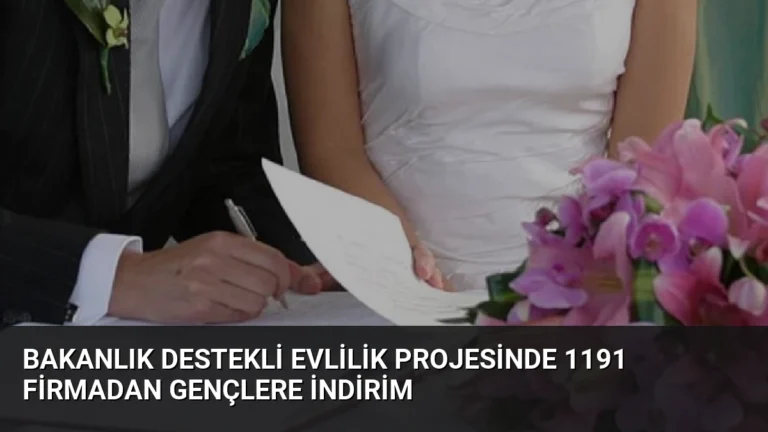 Bakanlık Destekli Evlilik Projesinde 1191 Firmadan Gençlere İndirim