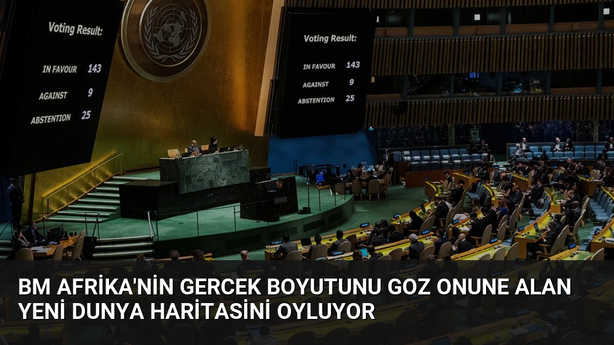 BM Afrika’nin Gercek Boyutunu Goz Onune Alan Yeni Dunya Haritasini Oyluyor