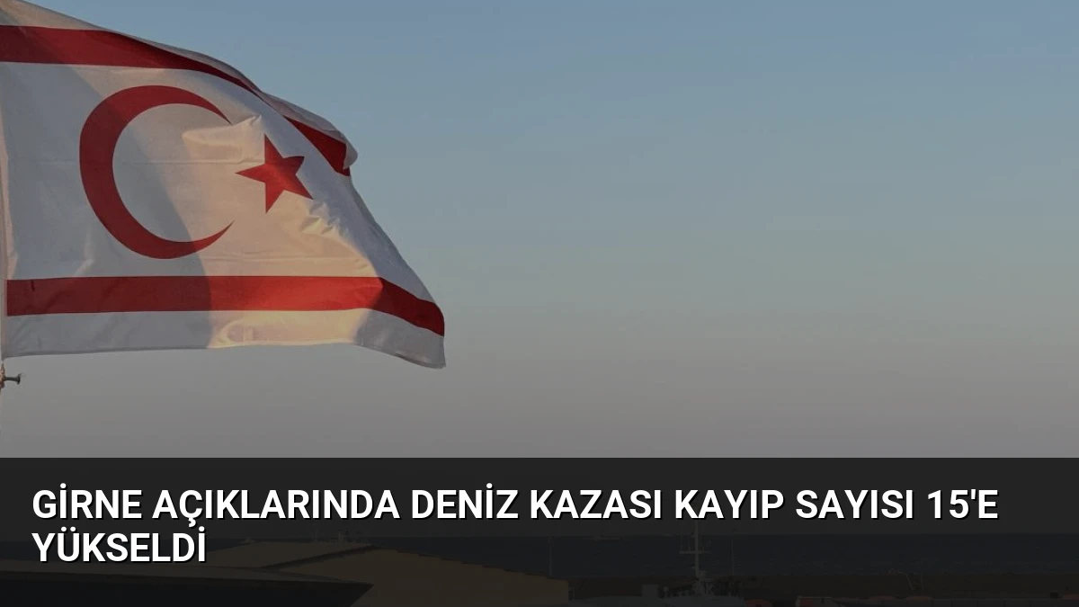 Girne Açıklarında Deniz Kazası Kayıp Sayısı 15’e Yükseldi