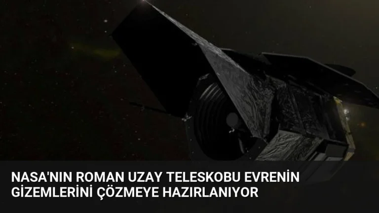 NASA’nın Roman Uzay Teleskobu Evrenin Gizemlerini Çözmeye Hazırlanıyor
