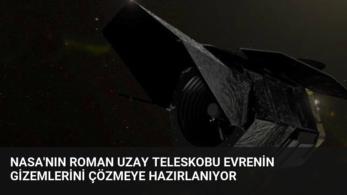 NASA’nın Roman Uzay Teleskobu Evrenin Gizemlerini Çözmeye Hazırlanıyor