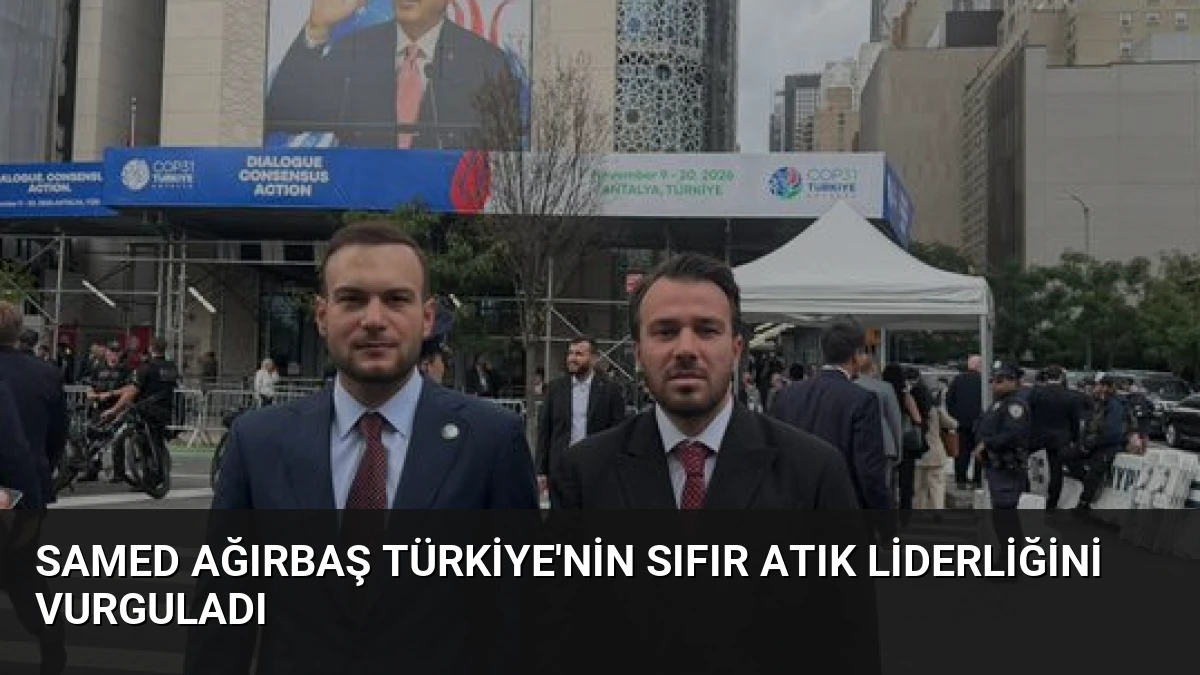 Samed Ağırbaş Türkiye’nin Sıfır Atık Liderliğini Vurguladı