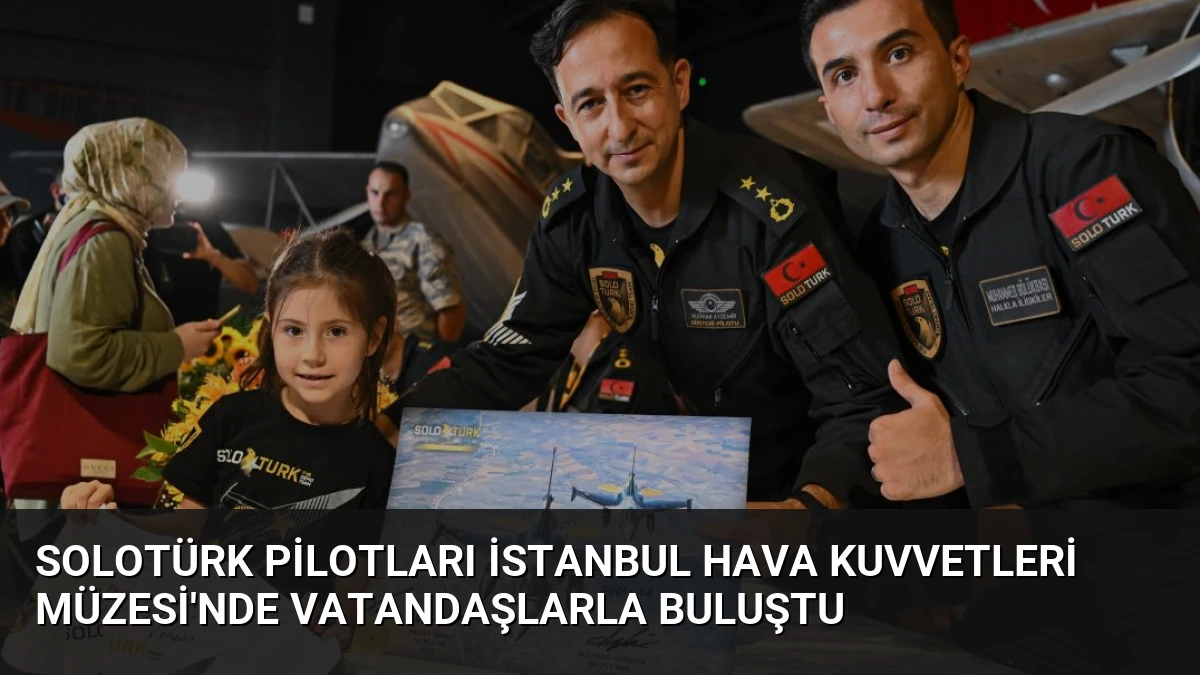 SOLOTÜRK Pilotları İstanbul Hava Kuvvetleri Müzesi’nde Vatandaşlarla Buluştu
