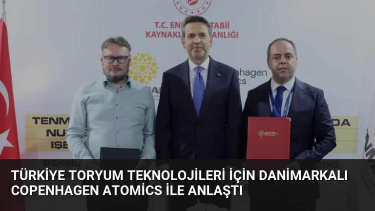 Türkiye Toryum Teknolojileri İçin Danimarkalı Copenhagen Atomics ile Anlaştı