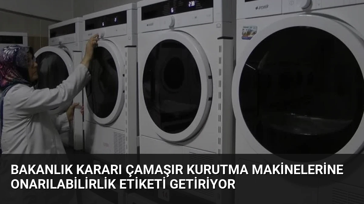 Bakanlık Kararı Çamaşır Kurutma Makinelerine Onarılabilirlik Etiketi Getiriyor