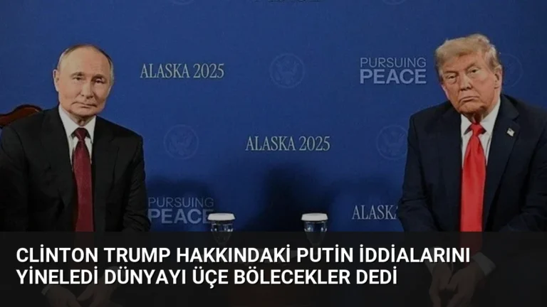 Clinton Trump hakkındaki Putin iddialarını yineledi Dünyayı üçe bölecekler dedi