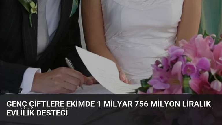 Genç çiftlere ekimde 1 milyar 756 milyon liralık evlilik desteği