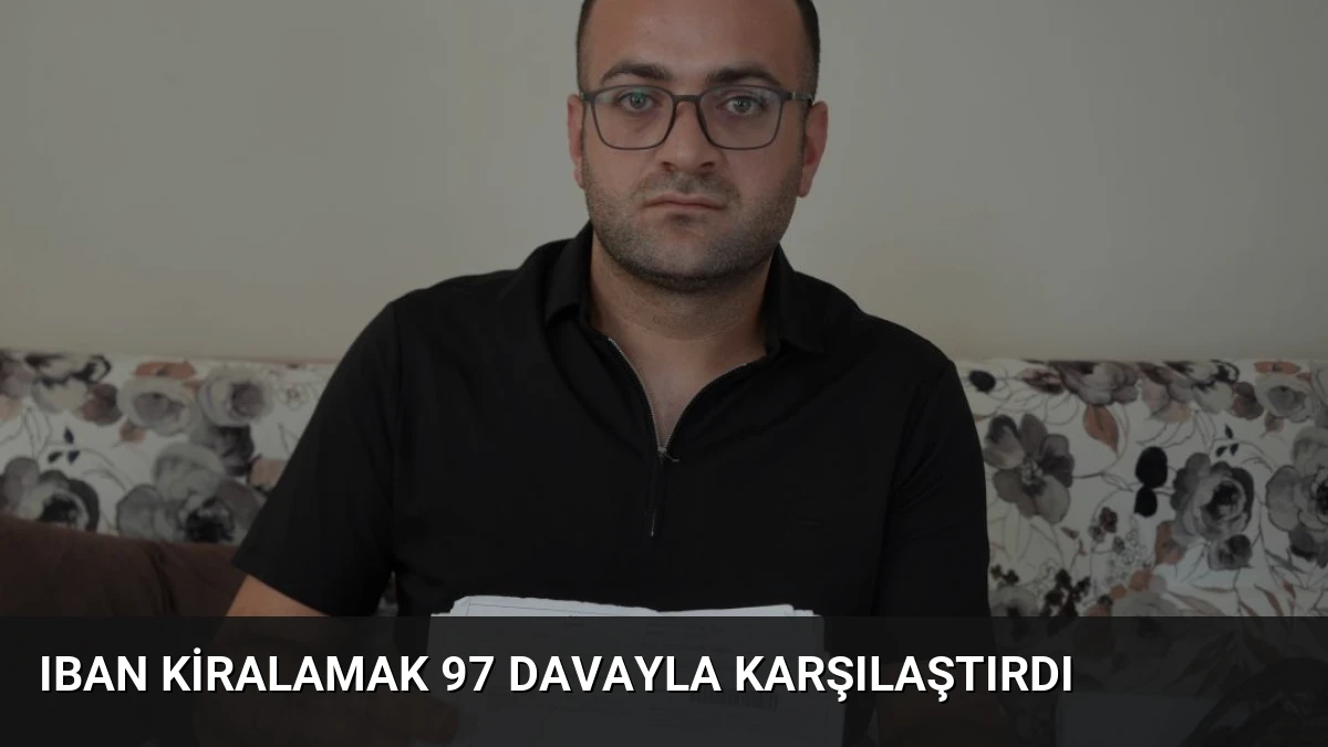 IBAN Kiralamak 97 Davayla Karşılaştırdı
