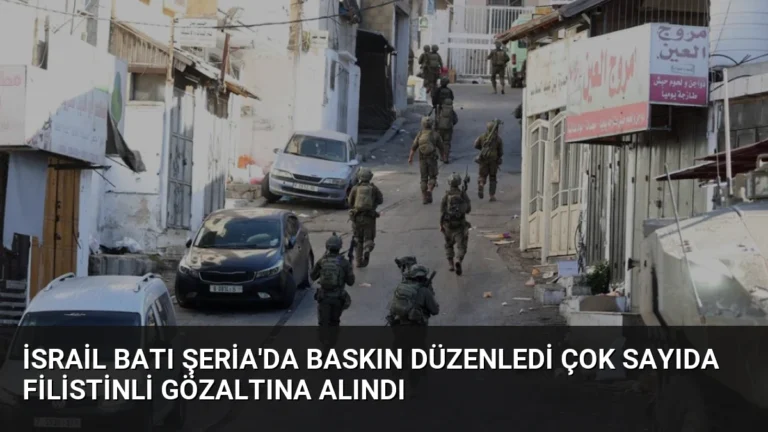 İsrail Batı Şeria’da Baskın Düzenledi Çok Sayıda Filistinli Gözaltına Alındı