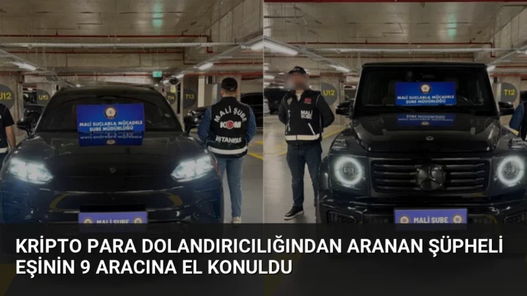 Kripto Para Dolandırıcılığından Aranan Şüpheli Eşinin 9 Aracına El Konuldu