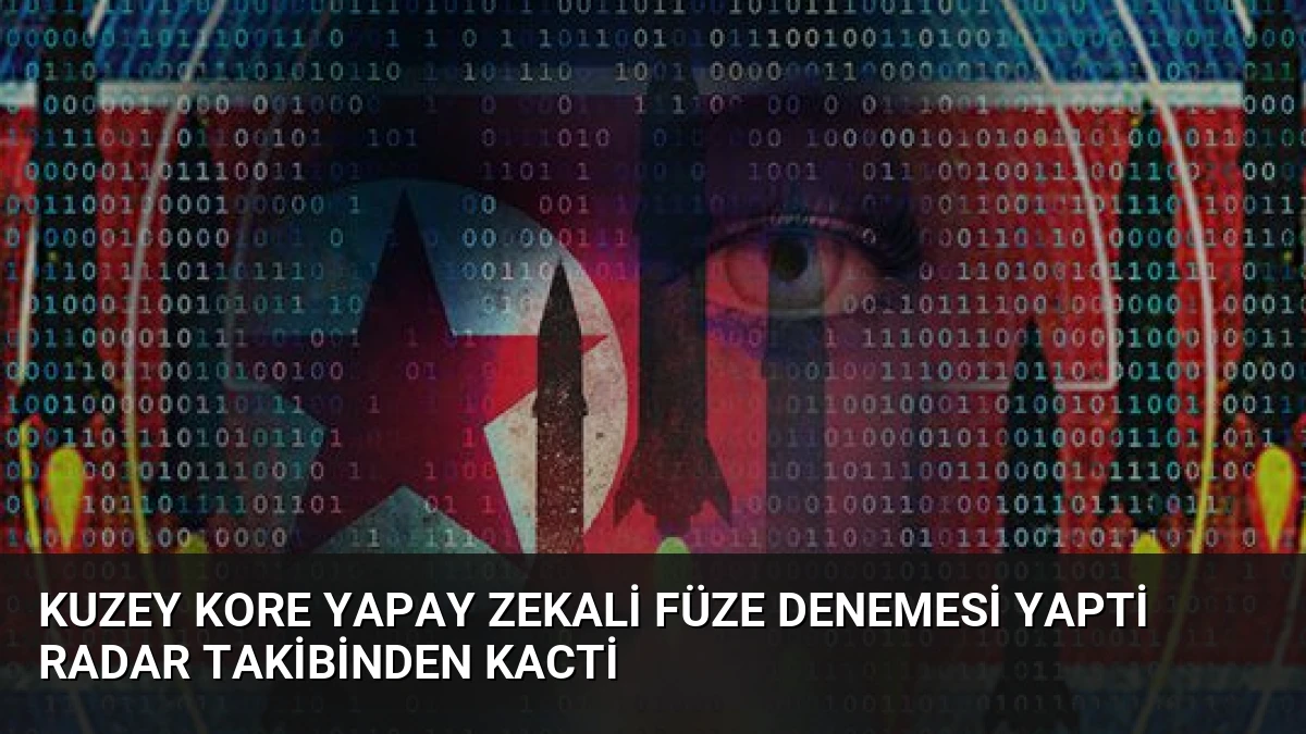 Kuzey Kore Yapay Zekali Füze Denemesi Yapti Radar Takibinden Kacti