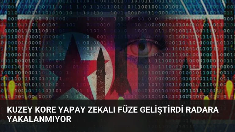 Kuzey Kore Yapay Zekalı Füze Geliştirdi Radara Yakalanmıyor