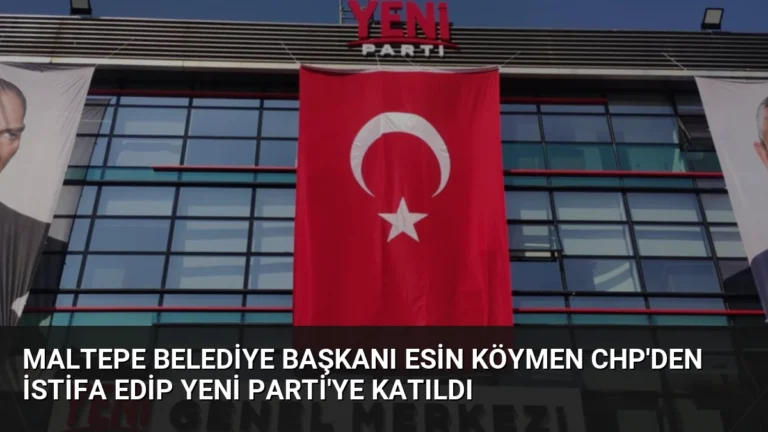 Maltepe Belediye Başkanı Esin Köymen CHP’den İstifa Edip YENİ Parti’ye Katıldı