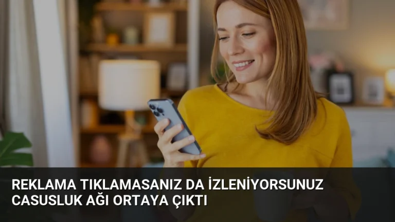 Reklama Tıklamasanız Da İzleniyorsunuz Casusluk Ağı Ortaya Çıktı