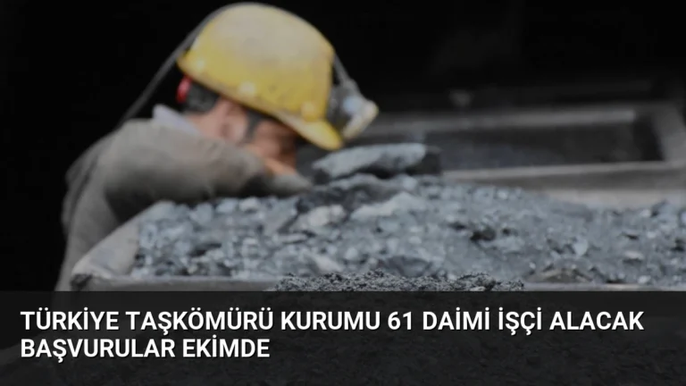 Türkiye Taşkömürü Kurumu 61 Daimi İşçi Alacak Başvurular Ekimde
